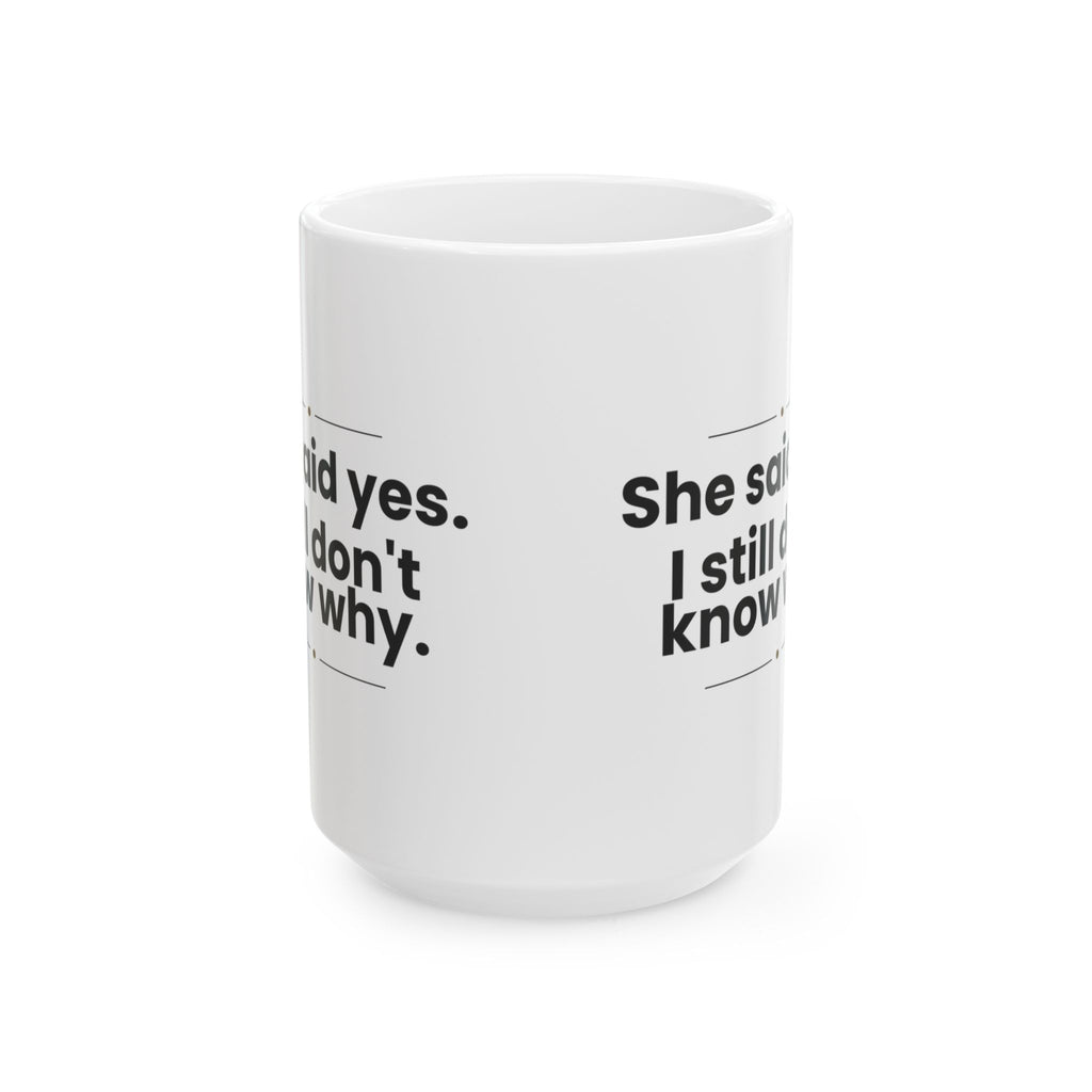 Funny Wife Coffee Mug She Said Yes For Wife
