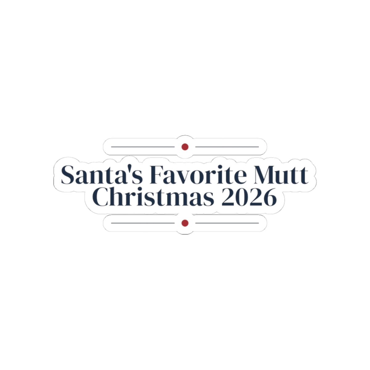 Christmas Dog Sticker Santa's Favorite Mutt 2026 Rescue Dog