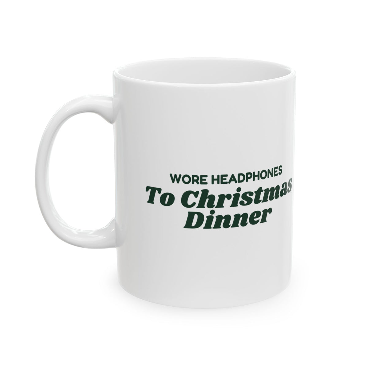 Funny Introvert Christmas Coffee Mug Wore Headphones To Christmas Dinner
