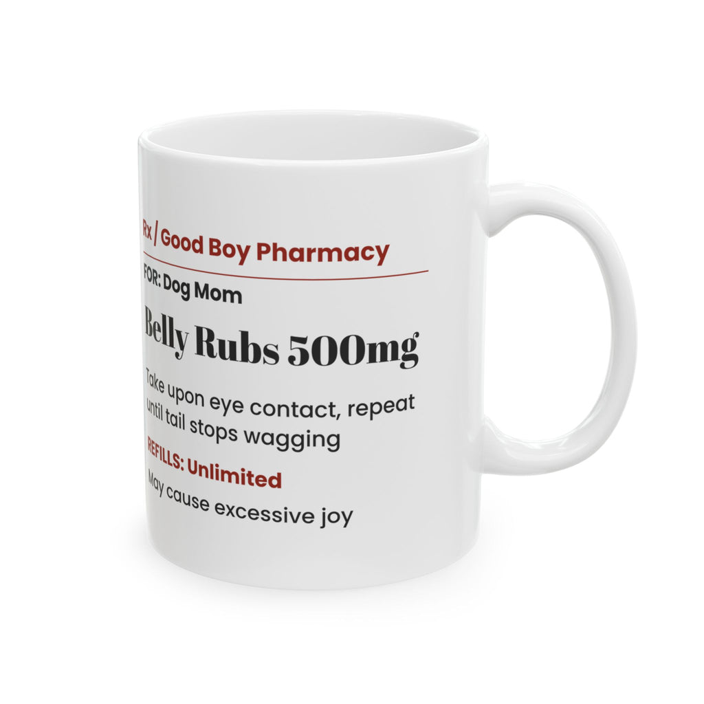 Funny Dog Valentine Coffee Mug Belly Rubs Prescription For Dog Mom