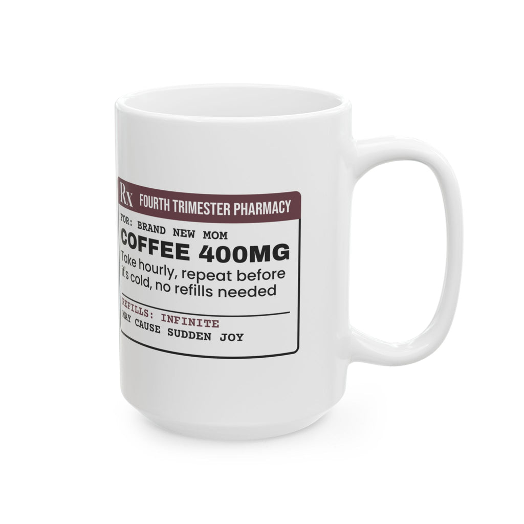New Mom Coffee Mug Fourth Trimester Prescription For New Moms