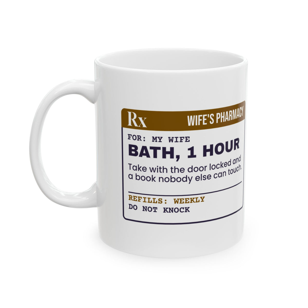 Funny Wife Coffee Mug Bath One Hour Prescription Label