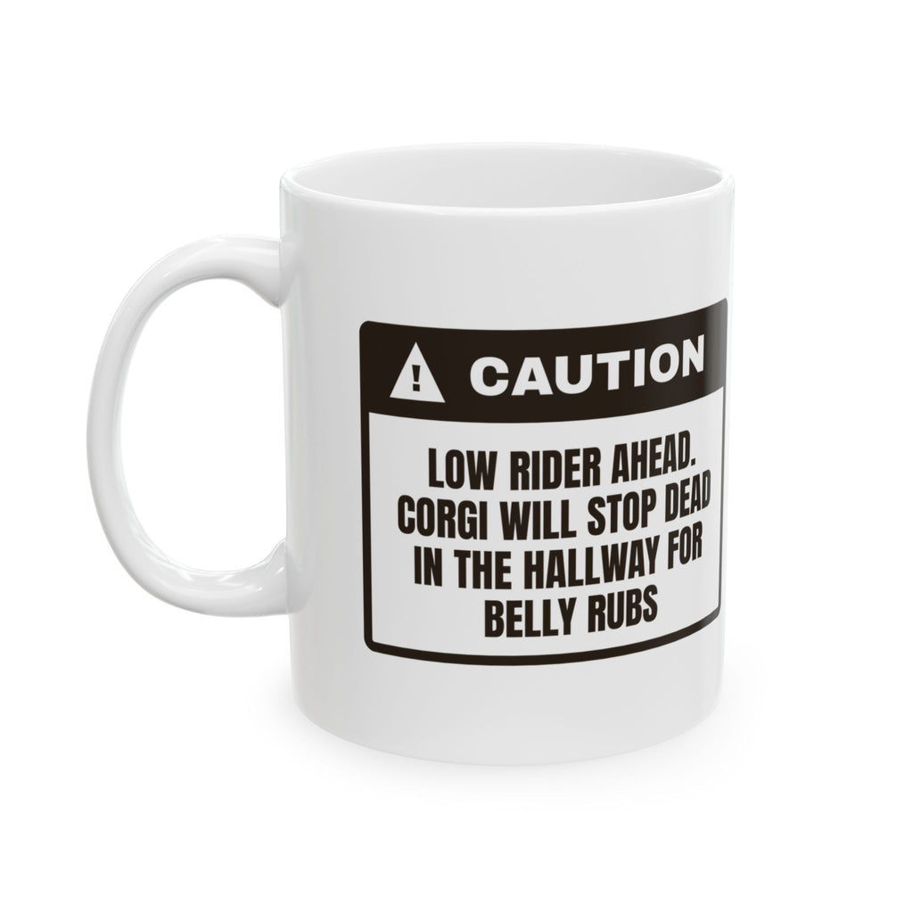 Funny Corgi Mug Hallway Stop For Belly Rubs Corgi For Corgi Owners