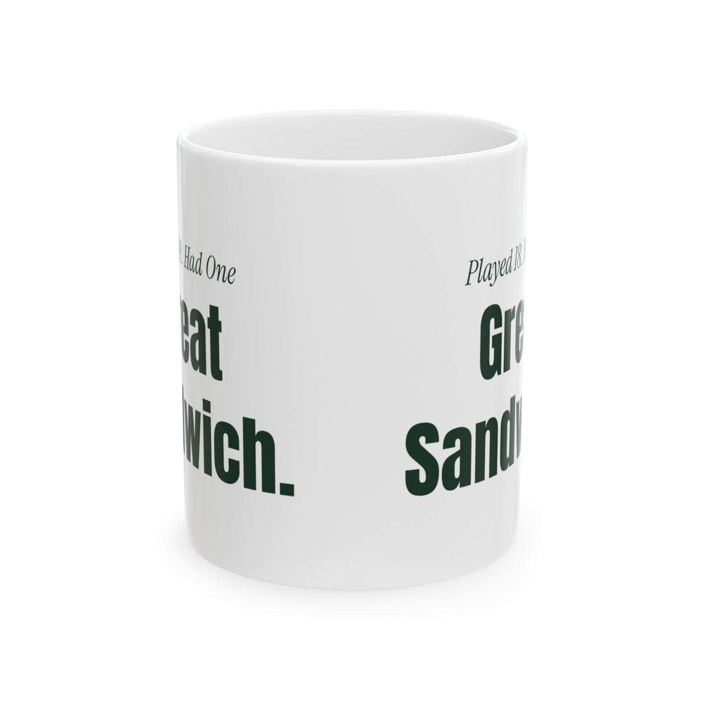 Funny Golf Coffee Mug Played 18 Had One Great Sandwich For Golfers
