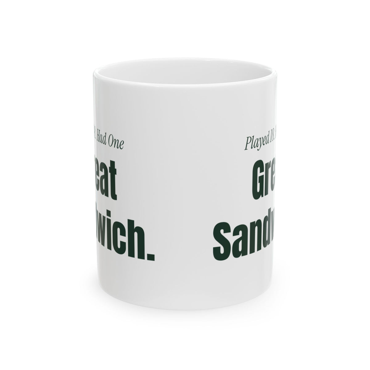 Funny Golf Coffee Mug Played 18 Had One Great Sandwich For Golfers