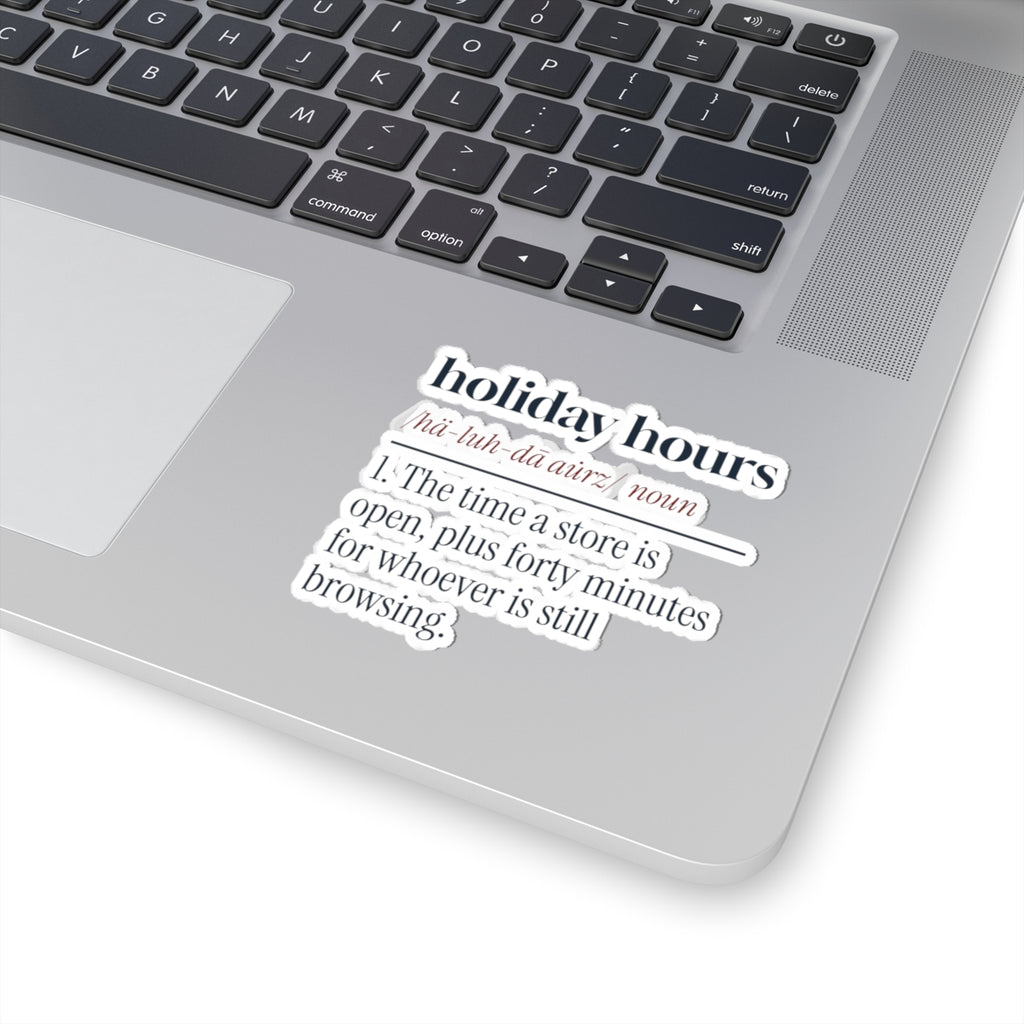 Funny Retail Sticker Holiday Hours Definition For Store Workers