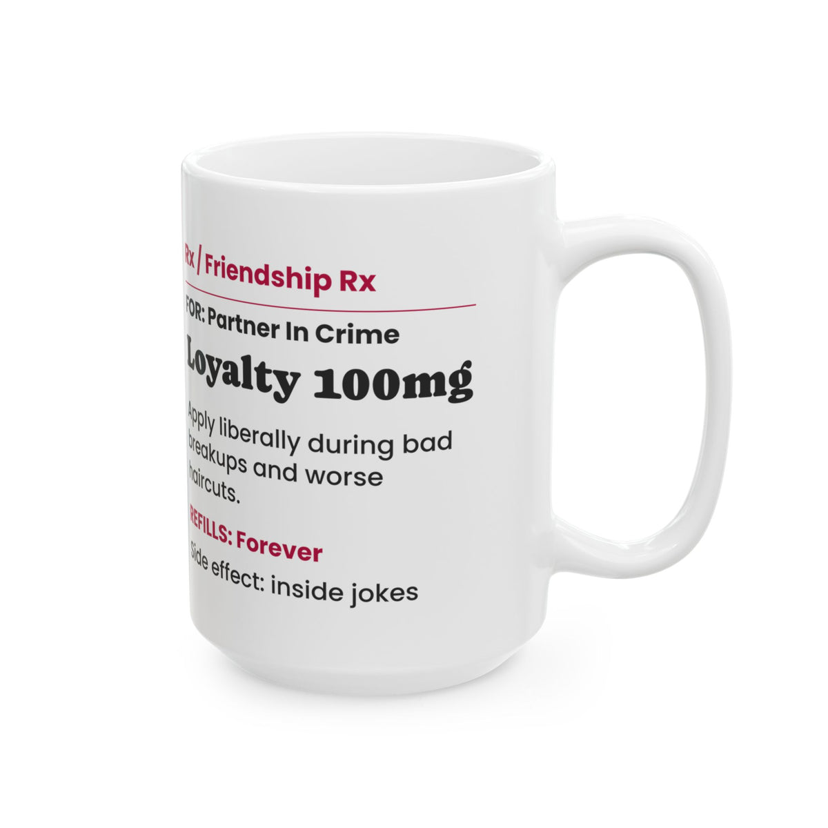 Funny Best Friend Coffee Mug Loyalty Prescription Label For Her