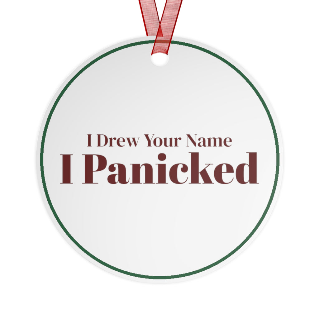 Funny Christmas Ornament I Drew Your Name I Panicked Secret Santa