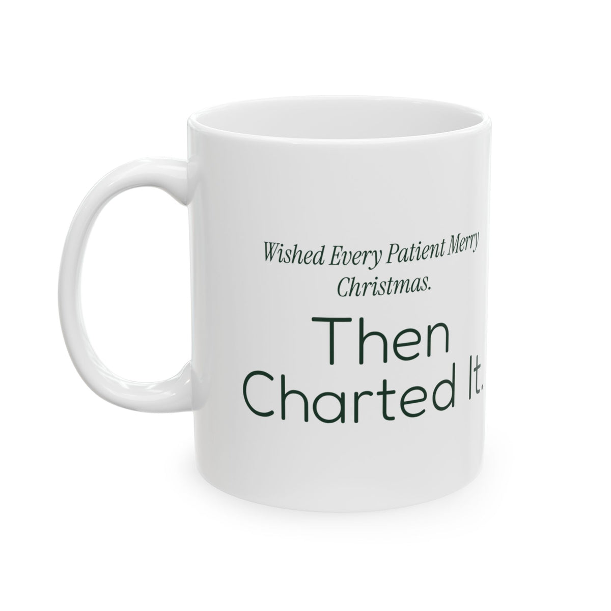 Funny Nurse Christmas Coffee Mug Wished Every Patient Merry Christmas