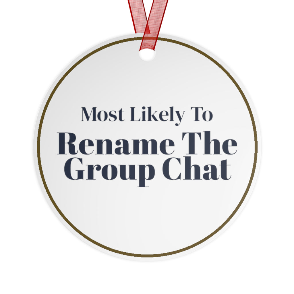 Funny Christmas Ornament Most Likely To Rename The Group Chat Family