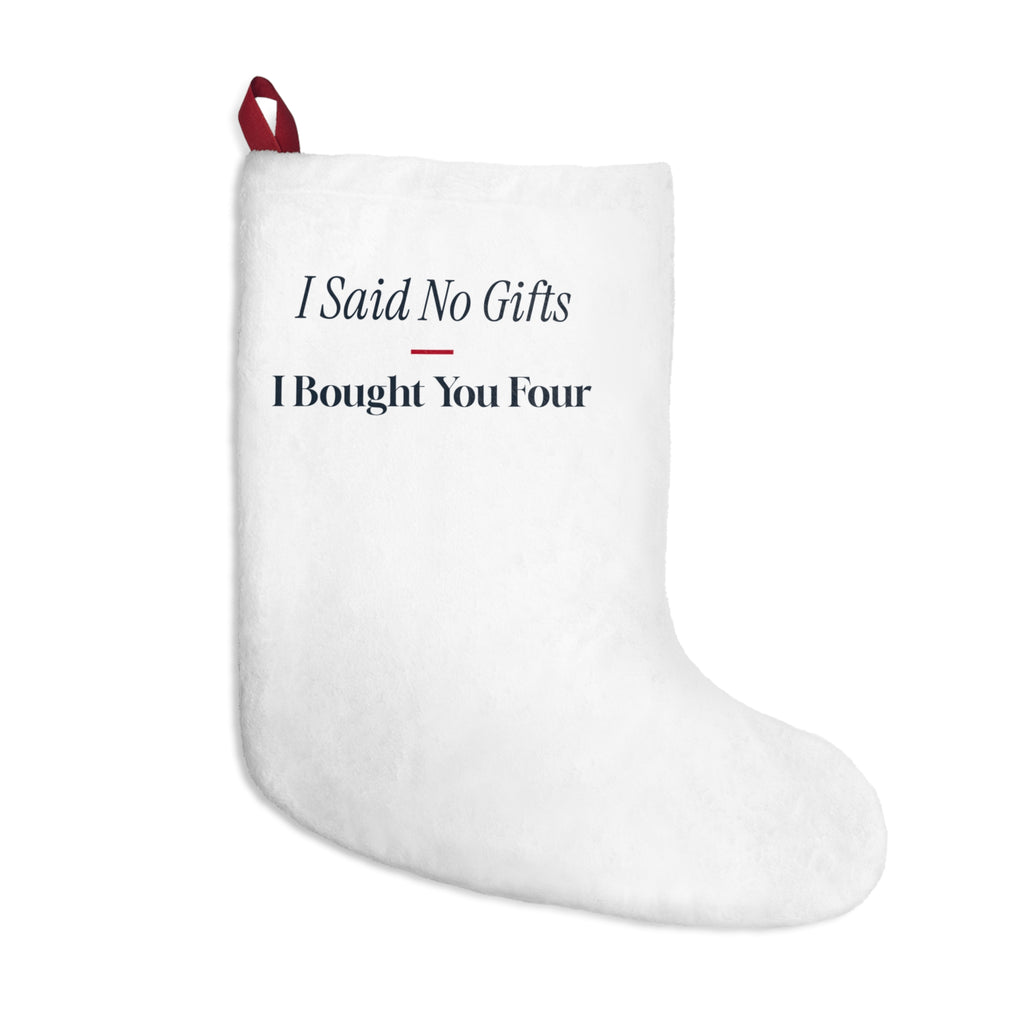Funny Christmas Shopping Christmas Stocking I Said No Gifts I Bought You