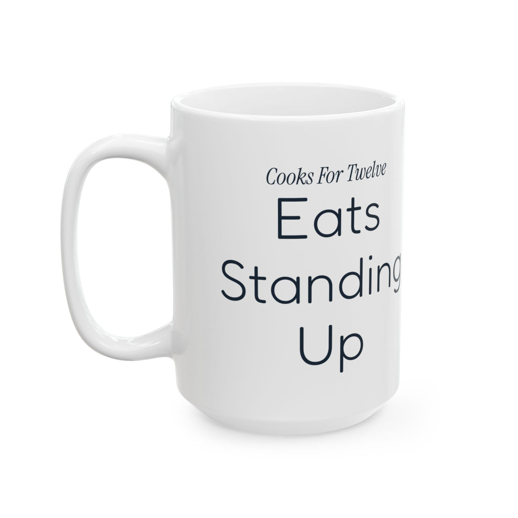Funny Firefighter Coffee Mug Cooks For Twelve Eats Standing Up