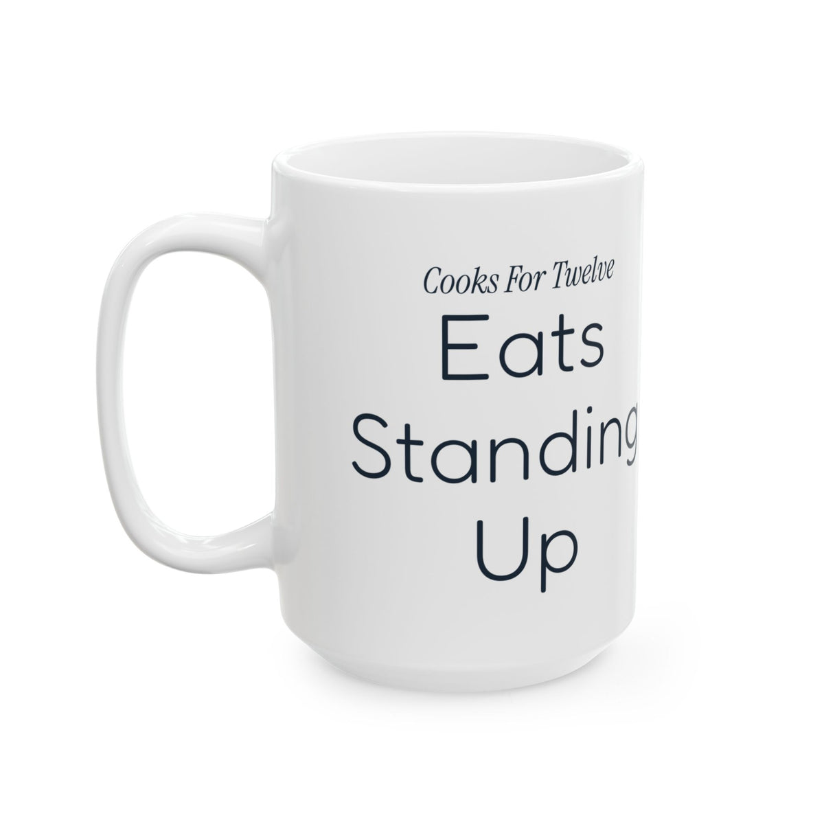 Funny Firefighter Coffee Mug Cooks For Twelve Eats Standing Up