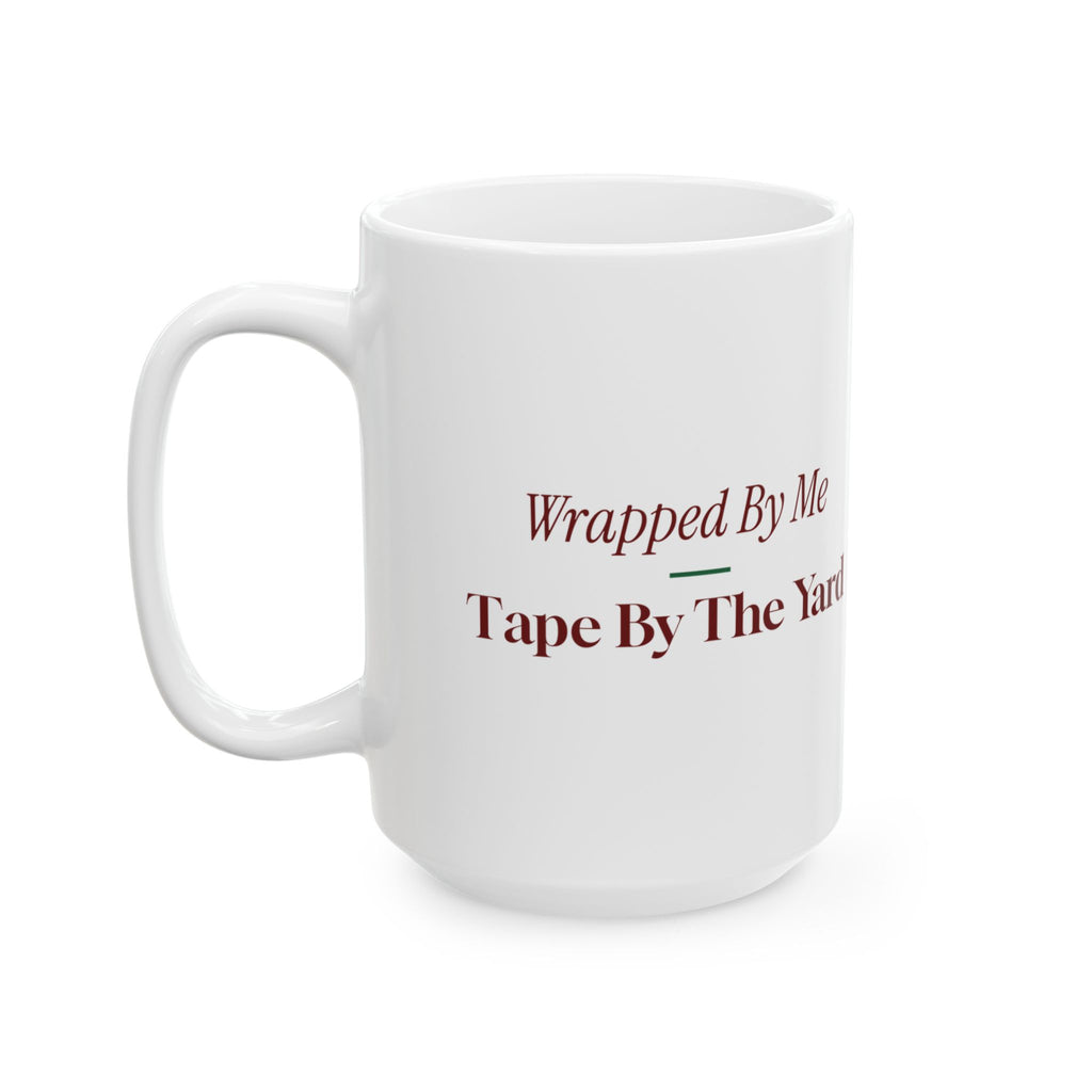 Funny Christmas Coffee Mug Wrapped By Me Tape By The Yard
