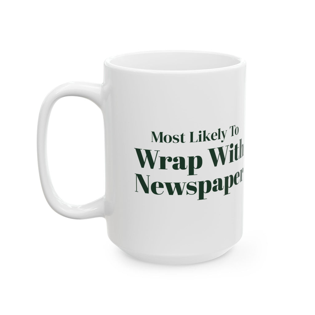 Funny Christmas Family Coffee Mug Most Likely To Wrap With Newspaper