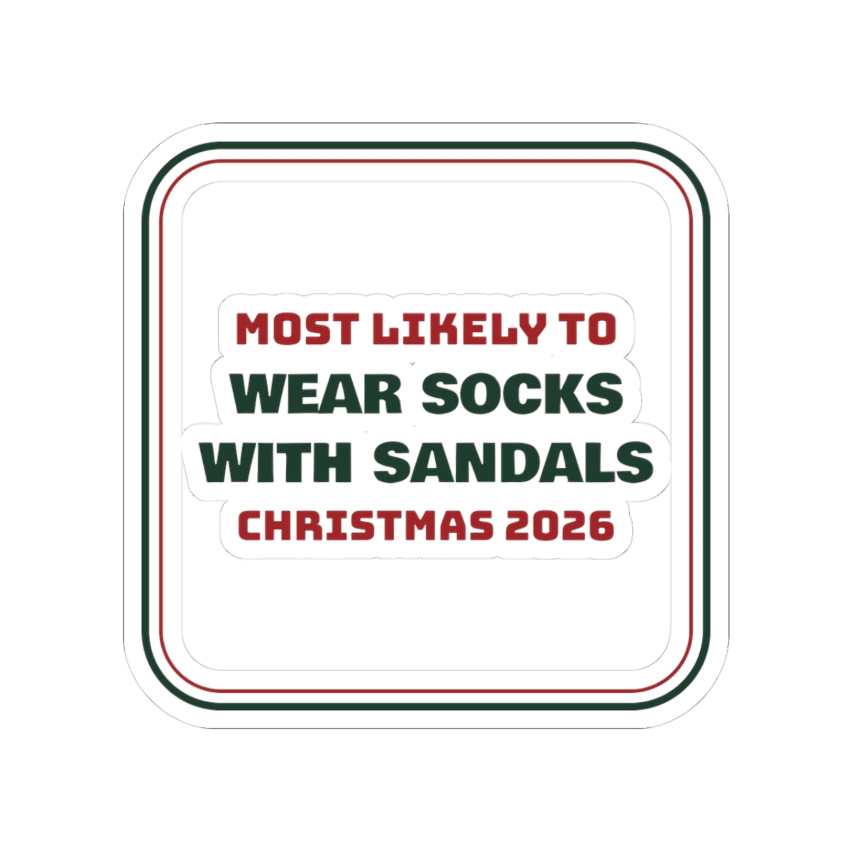 Funny Family Christmas Sticker Most Likely To Wear Socks With Sandals