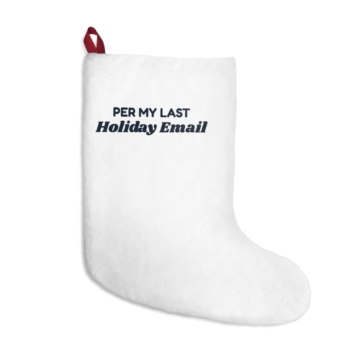 Funny Christmas Coworker Christmas Stocking Per My Last Holiday Email