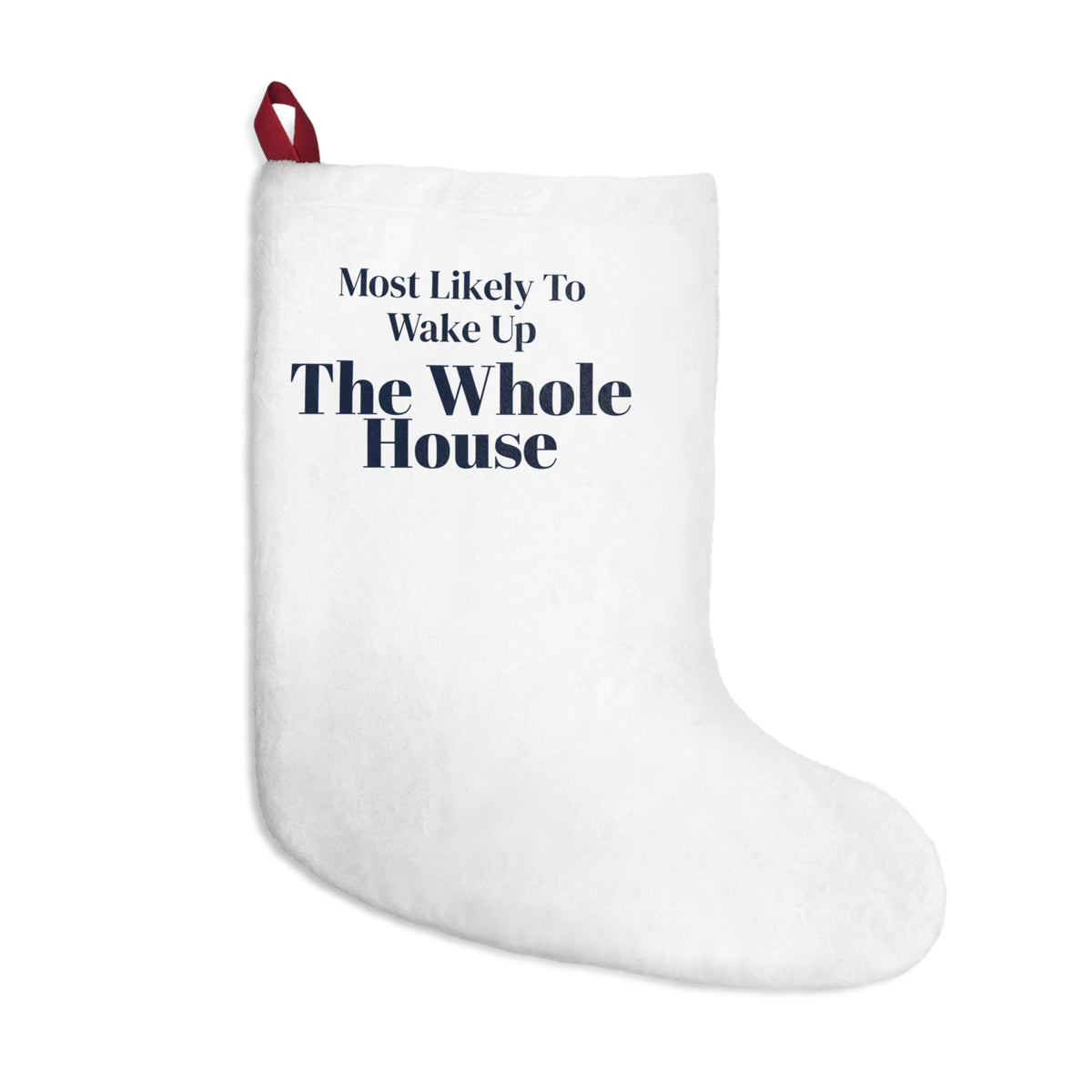 Funny Family Christmas Stocking Most Likely To Wake Up The Whole