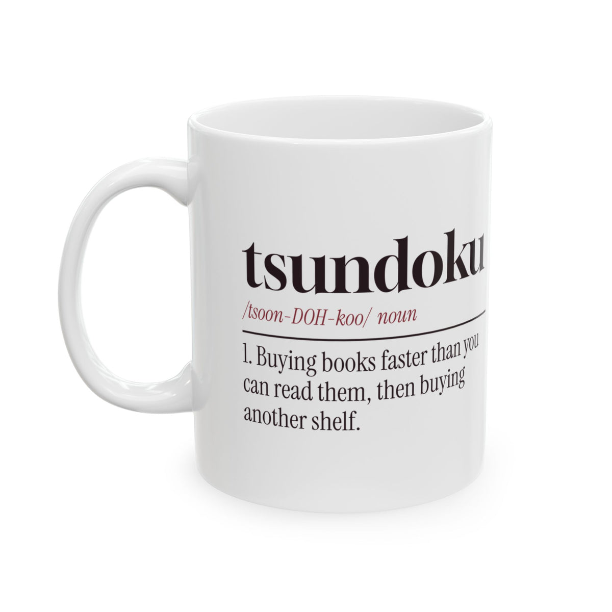 Book Lover Coffee Mug Tsundoku Definition Another Shelf Needed