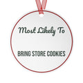 Funny Christmas Ornament Most Likely To Bring Store Cookies