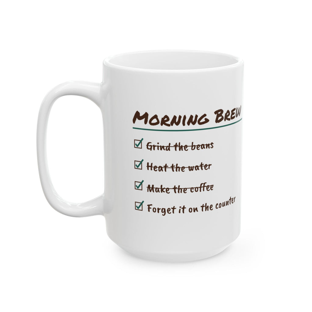 Funny Coffee Lover Coffee Mug Morning Brew Checklist Forgot It On The