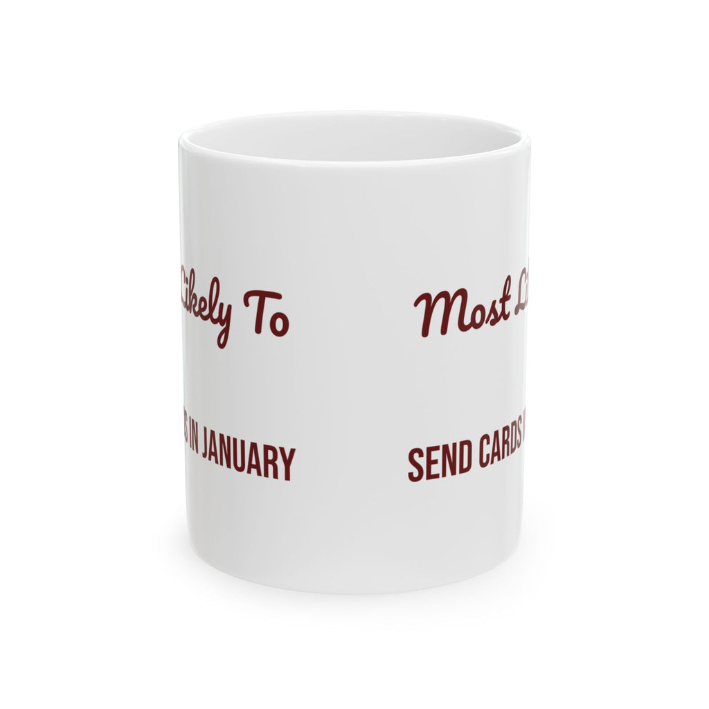 Funny Christmas Family Coffee Mug Most Likely To Send Cards In January