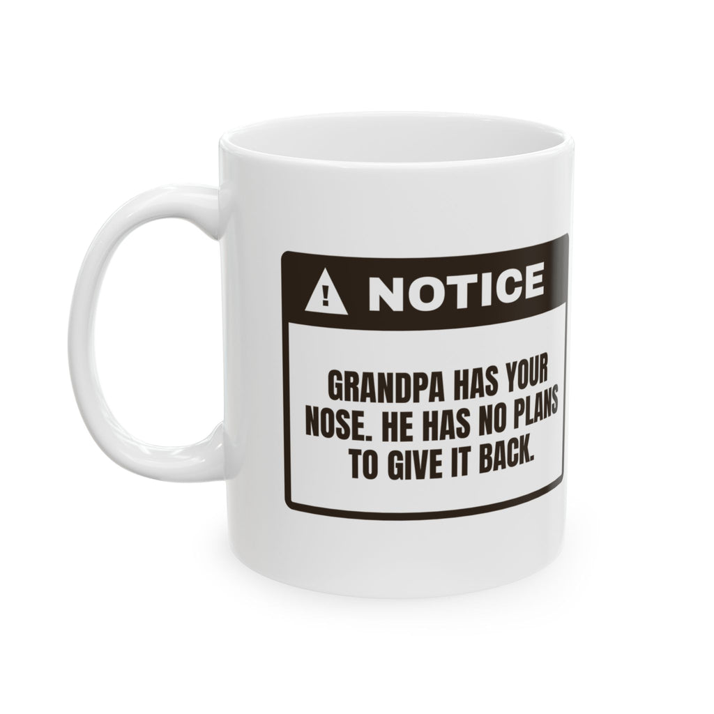 Funny Grandpa Mug Still Has Your Nose Not Giving It Back