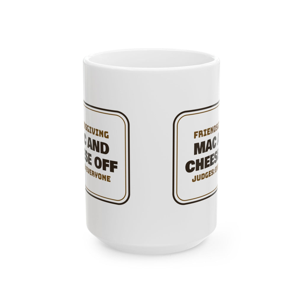 Funny Friendsgiving Coffee Mug Mac And Cheese Off Judges Everyone Sign