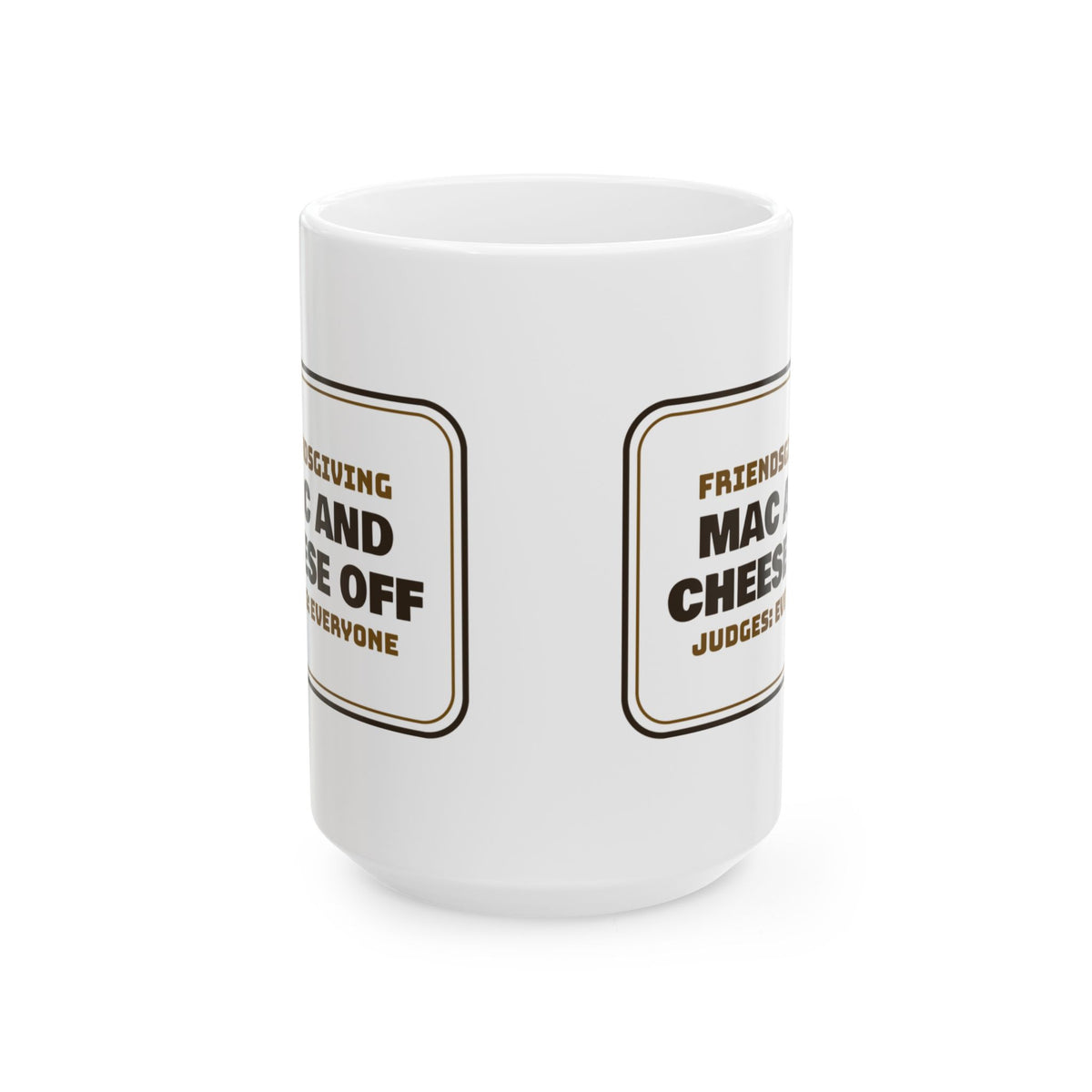 Funny Friendsgiving Coffee Mug Mac And Cheese Off Judges Everyone Sign