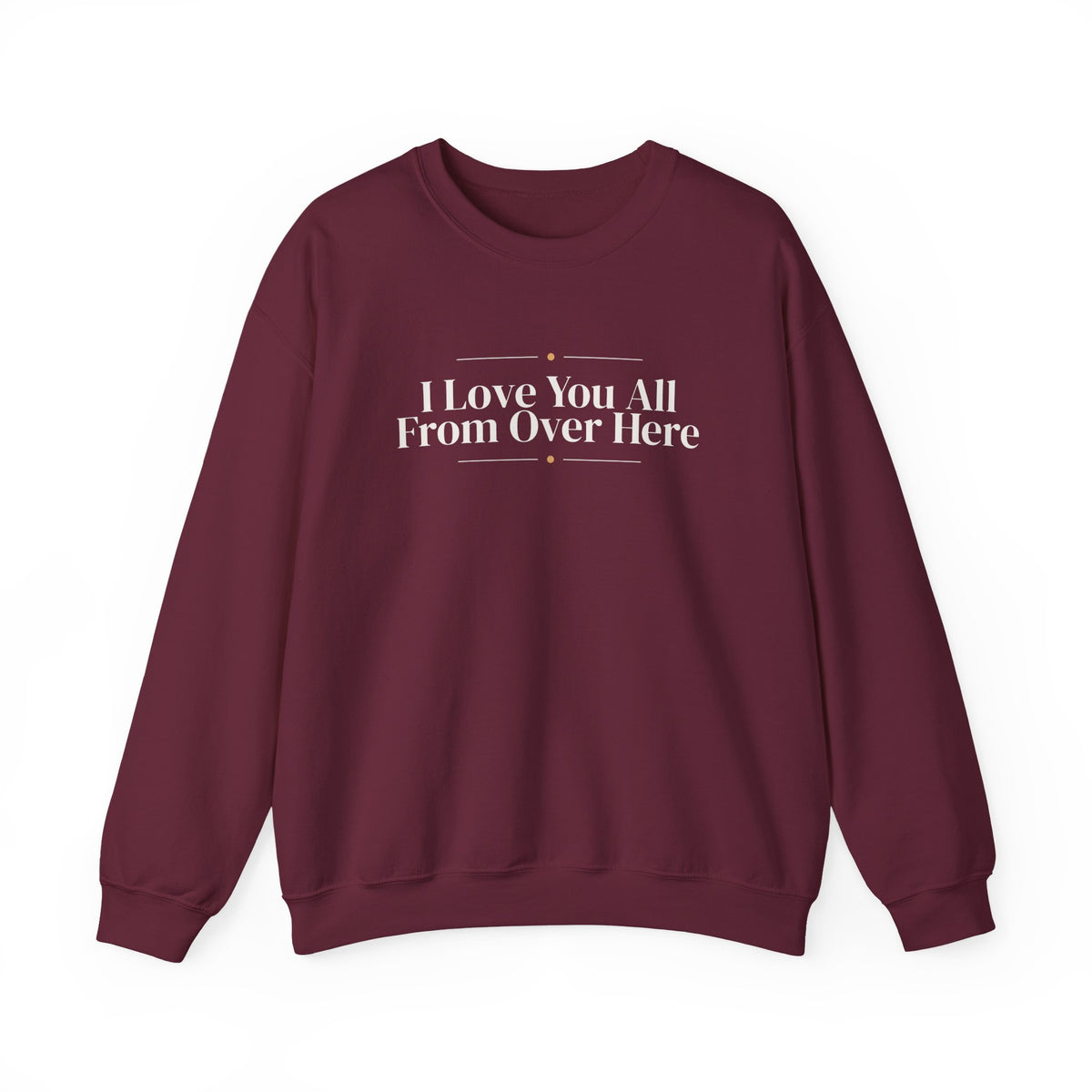 Funny Christmas Introvert Sweatshirt I Love You All From Over Here