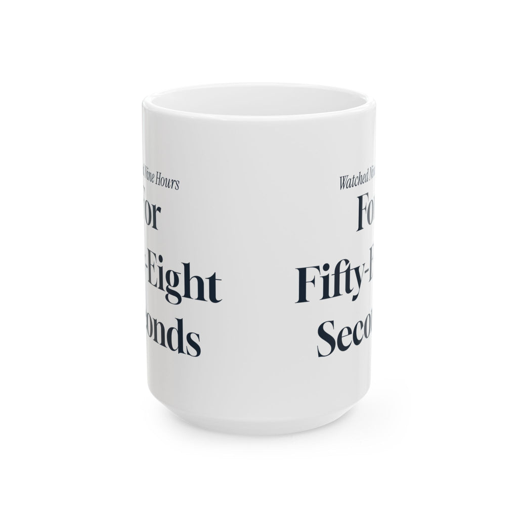Funny Swim Mom Coffee Mug Watched Nine Hours For 58 Seconds