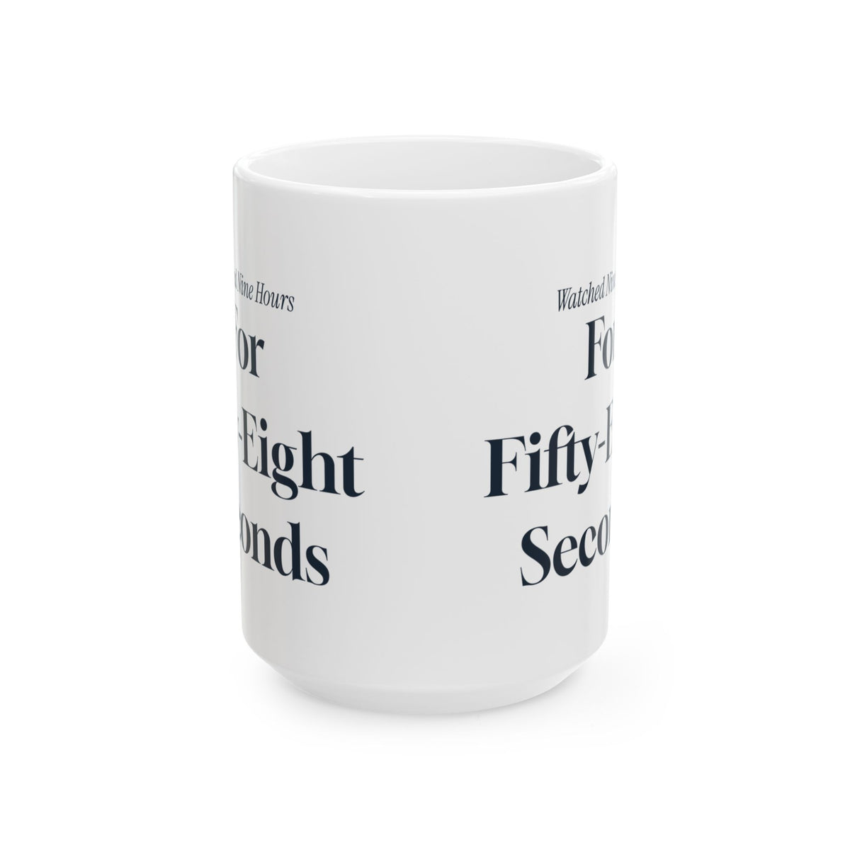 Funny Swim Mom Coffee Mug Watched Nine Hours For 58 Seconds
