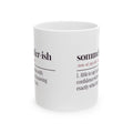 Funny Wine Lover Mug Sommelier-ish Dictionary Definition For Wine Lovers