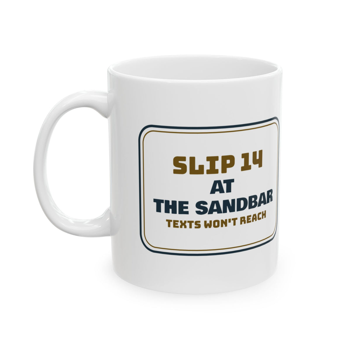 Boating Coffee Mug Anchored At The Sandbar Slip Sign For Lake Lovers