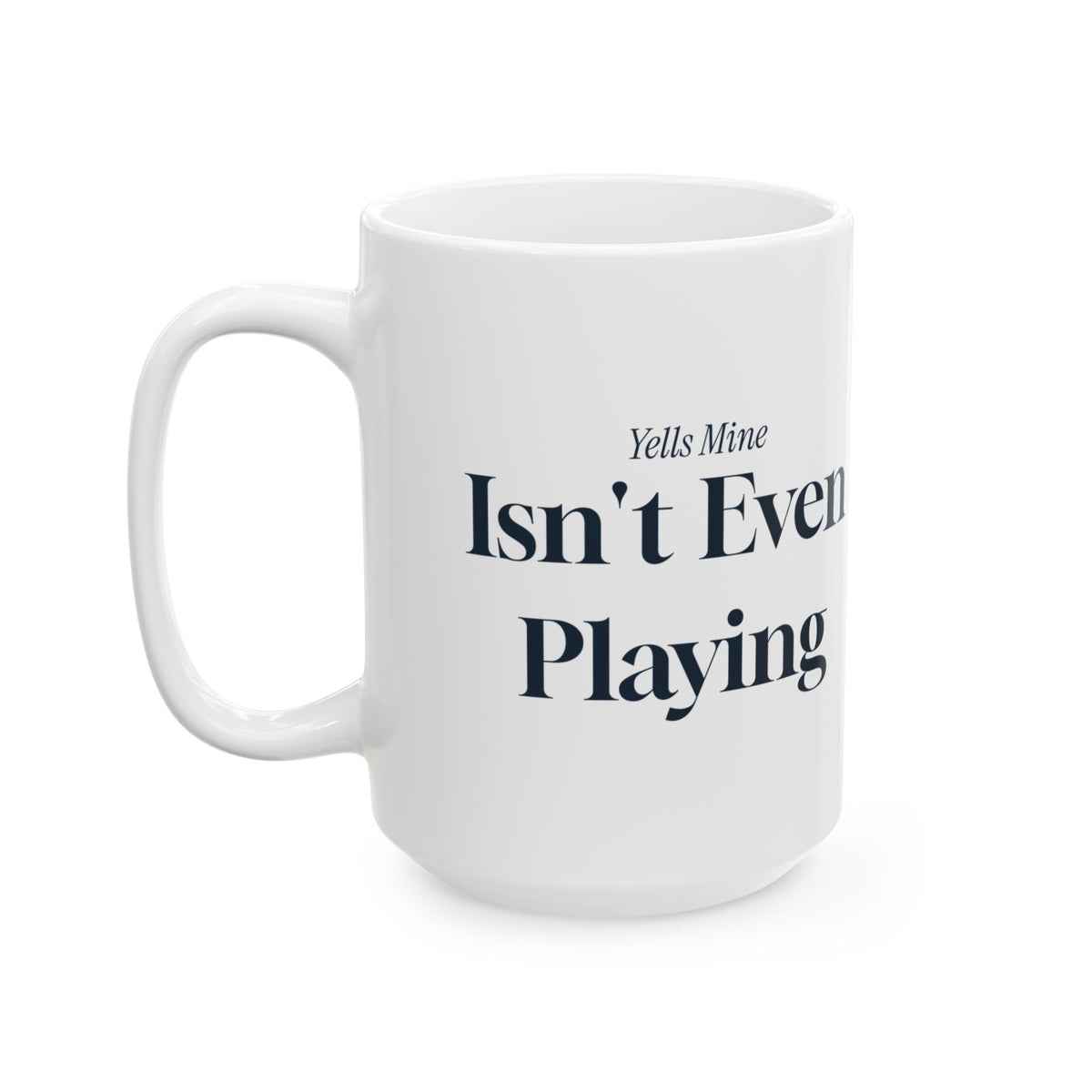 Funny Volleyball Mom Coffee Mug Yells Mine Isn't Even Playing