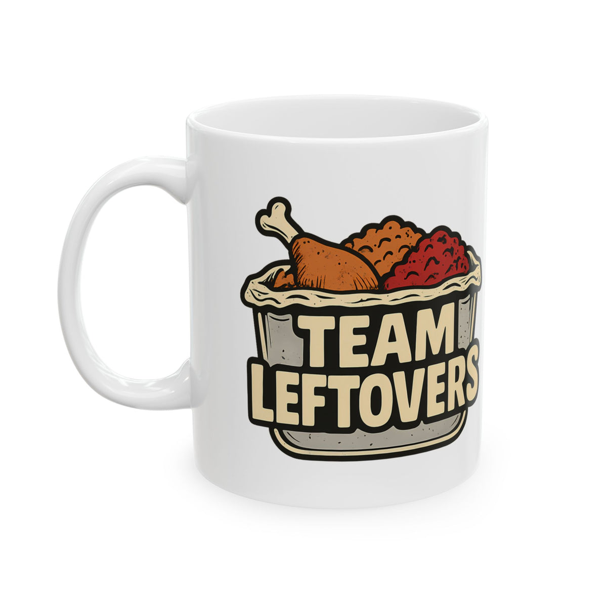 Funny Team Leftovers Thanksgiving Day After Food Lover Coffee Mug