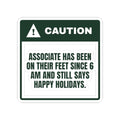 Funny Retail Holiday Sticker On My Feet Since 6 AM Caution