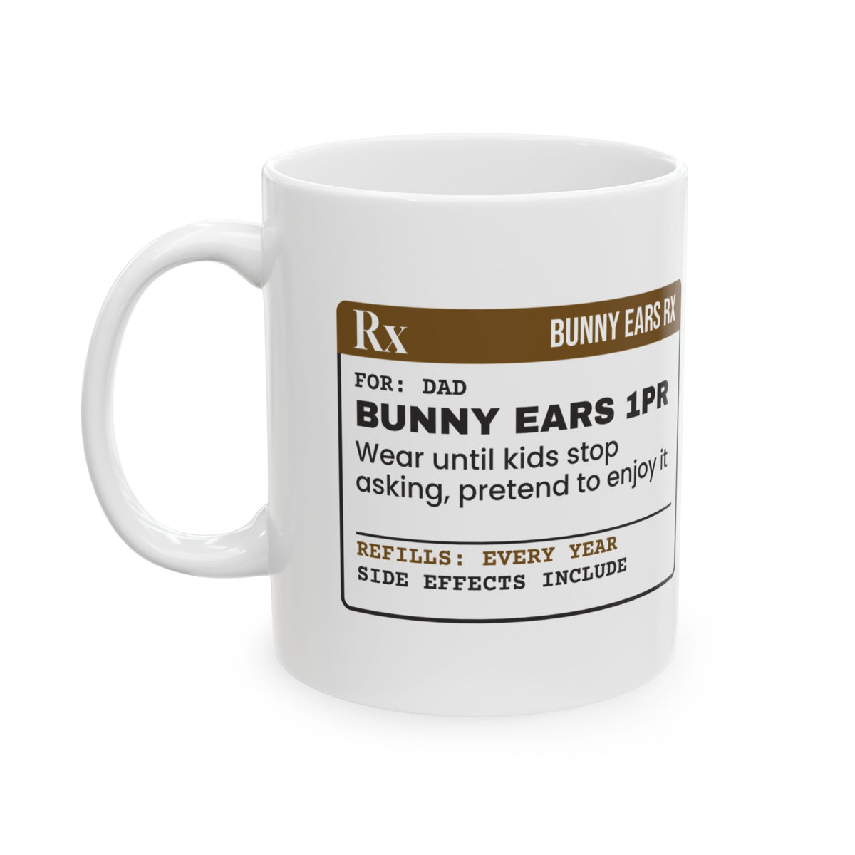 Funny Egg Hunt Coffee Mug Bunny Ears Prescription For Dad