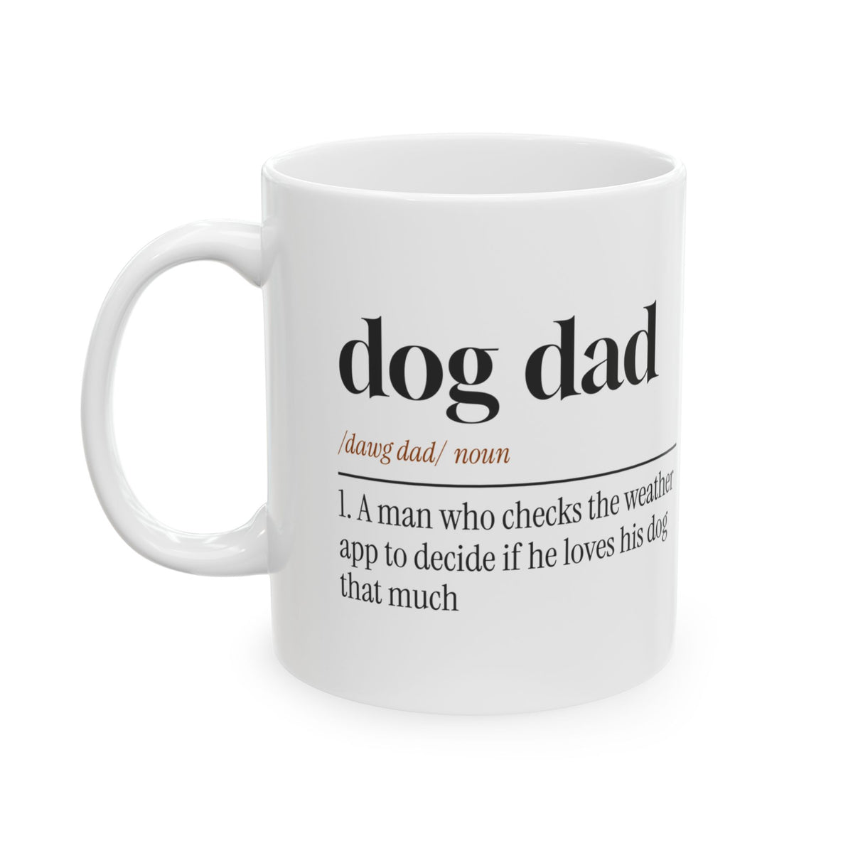 Dog Dad Coffee Mug Checks Weather First