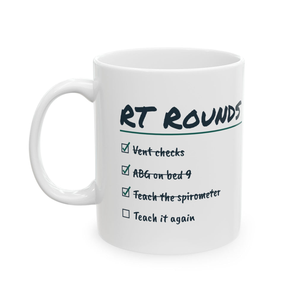 Funny Respiratory Therapist Coffee Mug RT Rounds Teach It Again