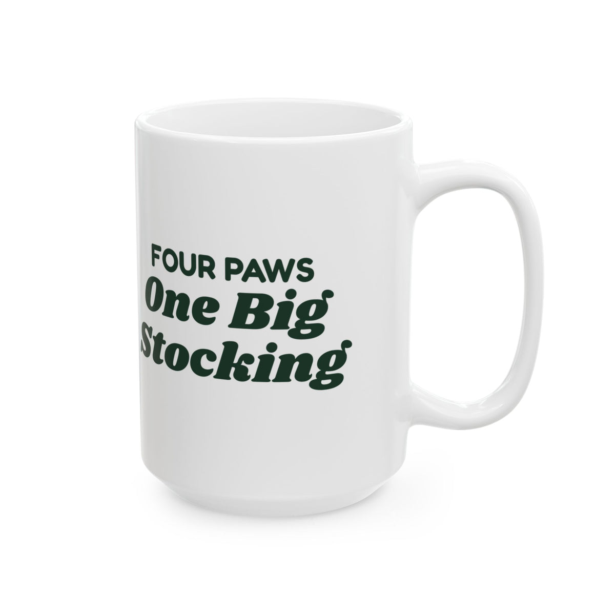 Funny Christmas Coffee Mug Four Paws One Big Stocking For Dog Lovers
