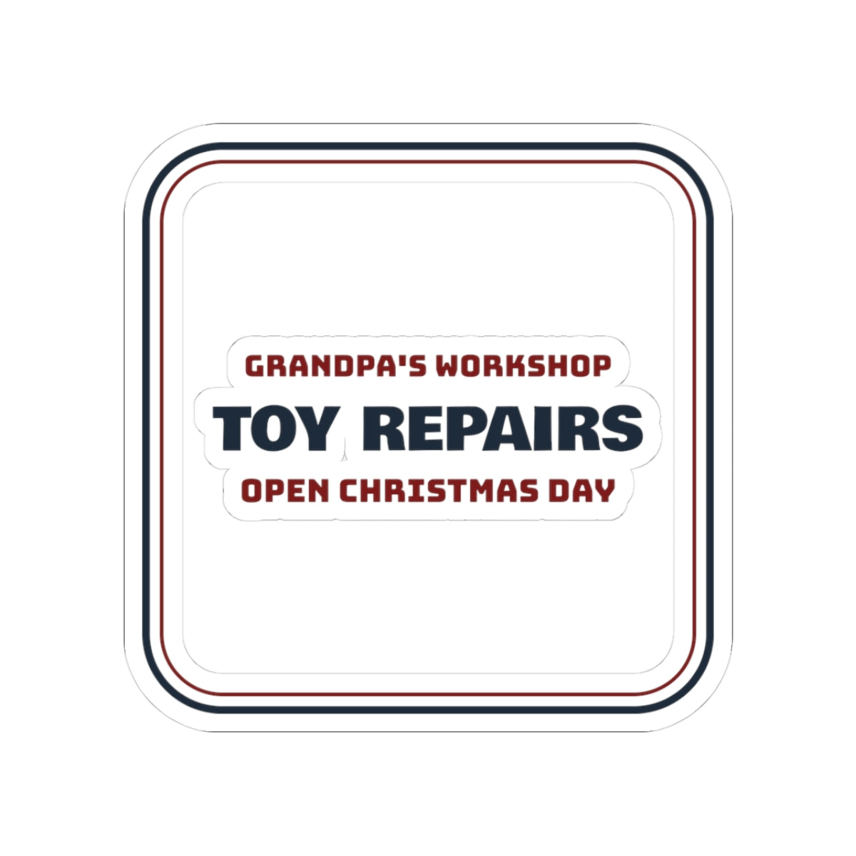 Funny Grandpa Christmas Sticker Grandpa's Workshop Toy Repairs Daily