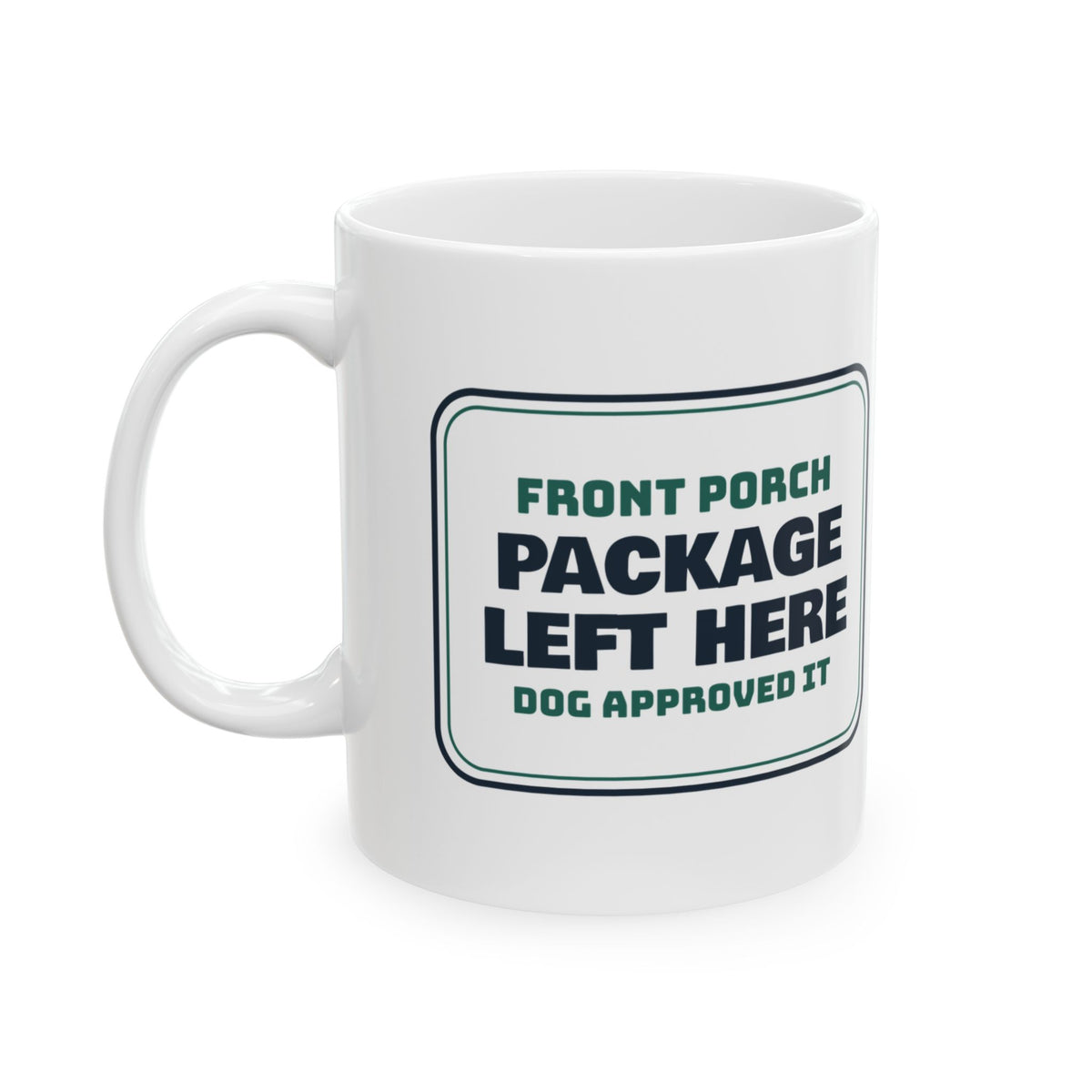 Funny Delivery Driver Coffee Mug Package Left Here Dog Approved