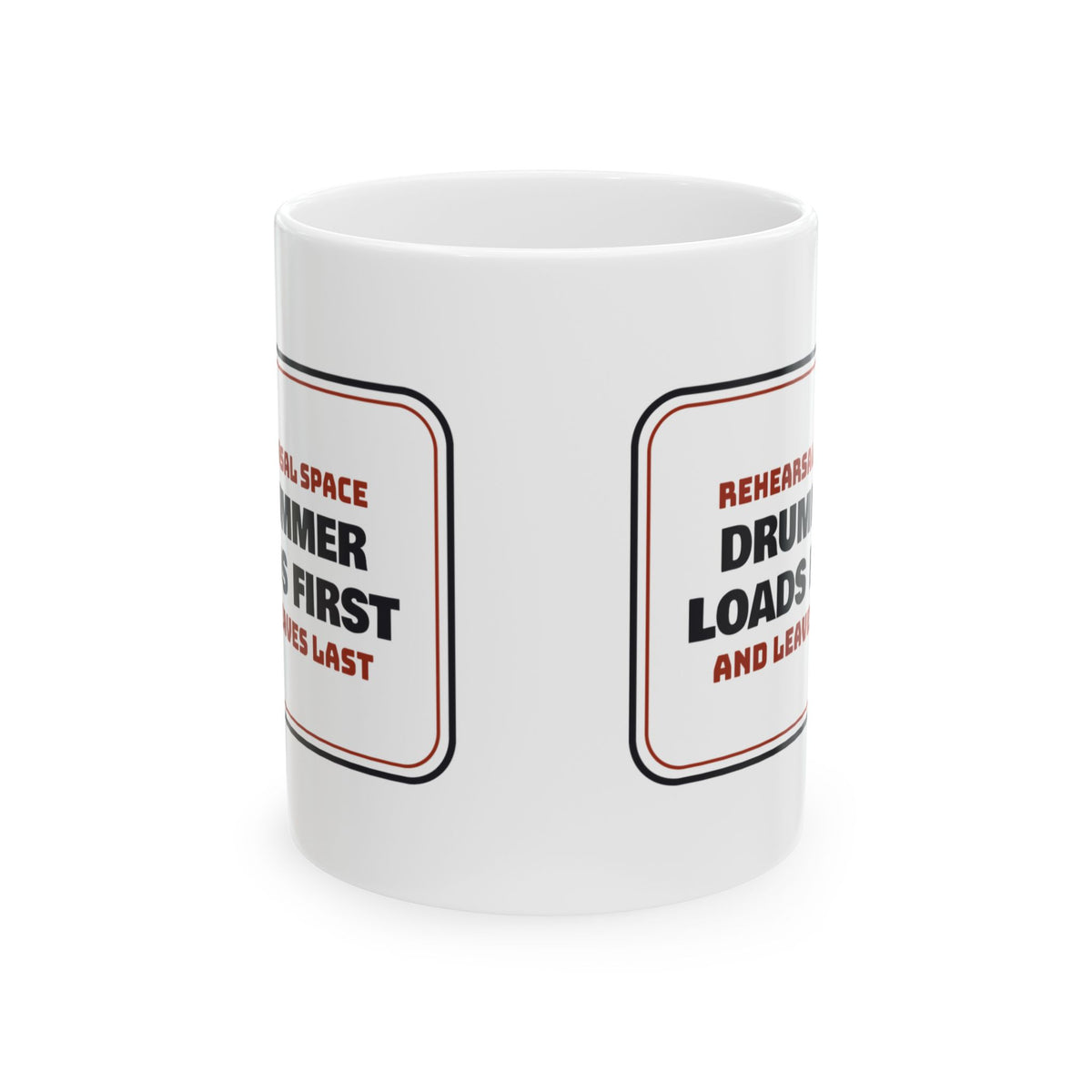Funny Drums Coffee Mug First To Load In Last To Leave Sign