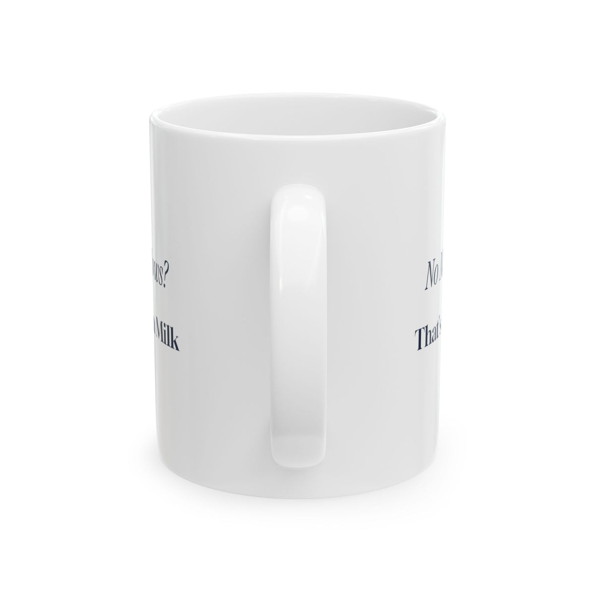 Funny Hot Cocoa Coffee Mug No Marshmallows That's Just Brown Milk