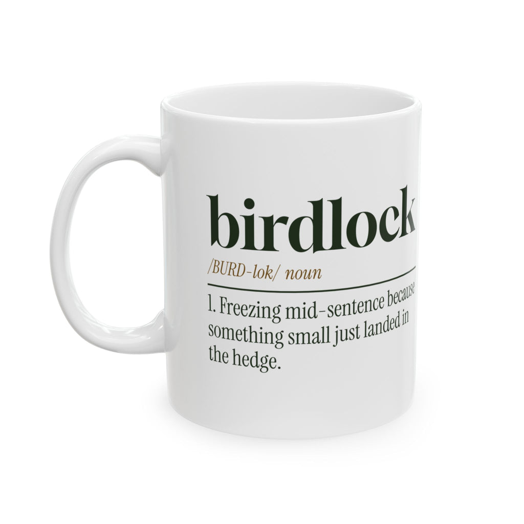 Funny Bird Watching Coffee Mug Birdlock Froze Mid-Sentence For Birders