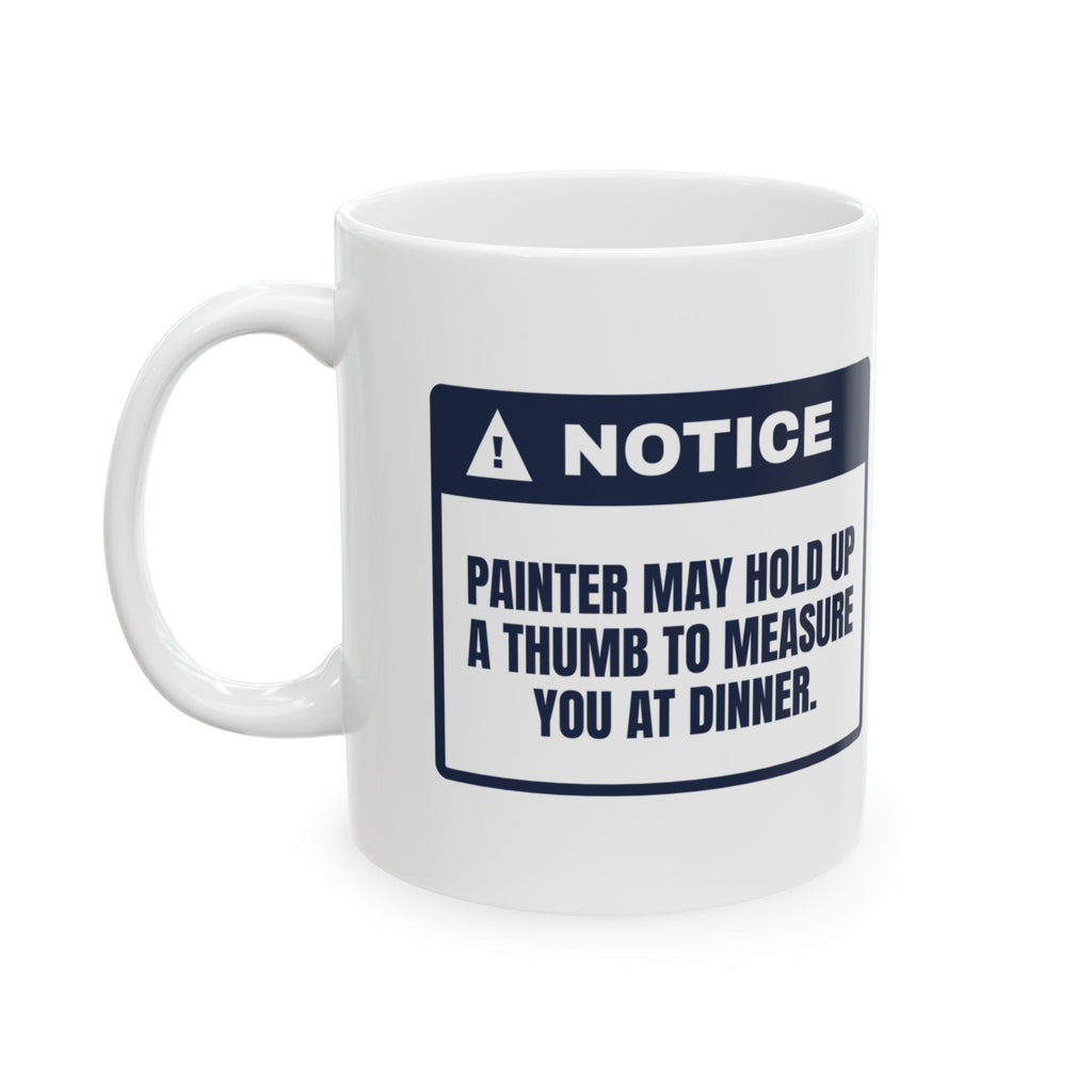 Funny Painting Coffee Mug Measures You With A Thumb Warning For Artists