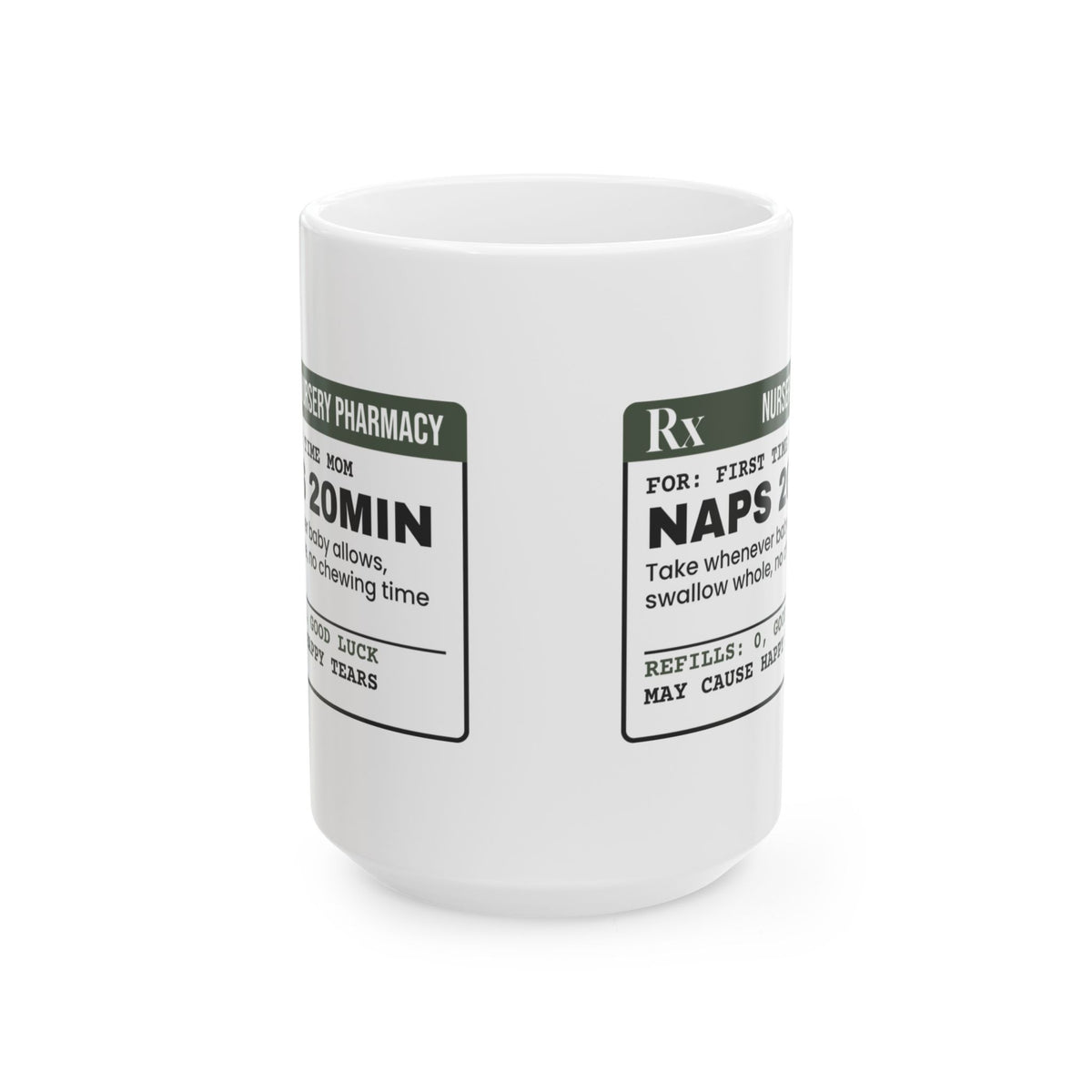 Funny New Mom Coffee Mug Naps Prescription Label For New Moms