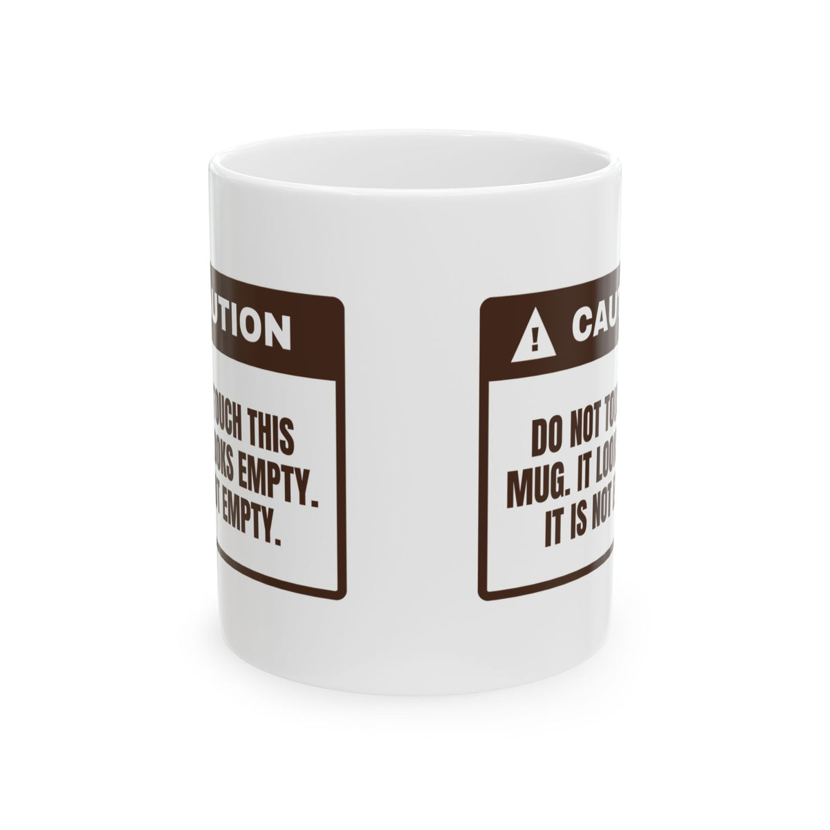 Funny Coffee Lover Coffee Mug Looks Empty It Is Not Warning Label