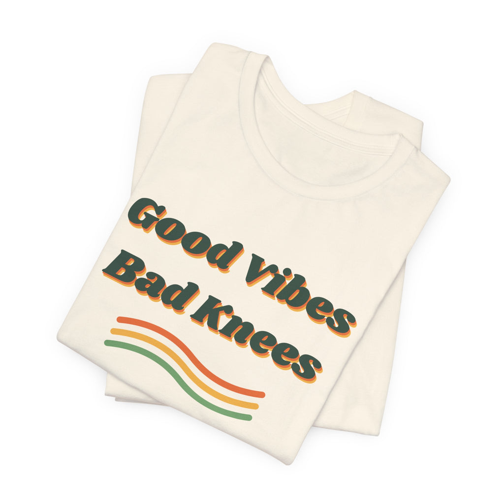 Funny Retro Shirt Good Vibes Bad Knees